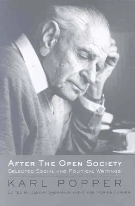 After The Open Society (Routledge, 2008, with Jeremy Shearmur)